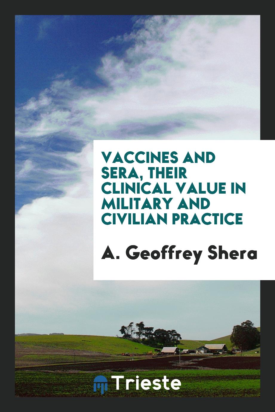 Vaccines and sera, their clinical value in military and civilian practice
