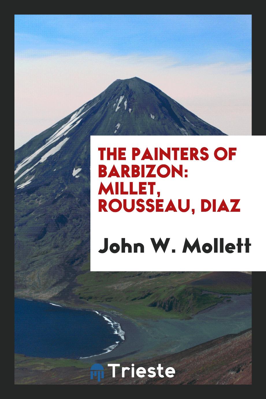 The Painters of Barbizon: Millet, Rousseau, Diaz