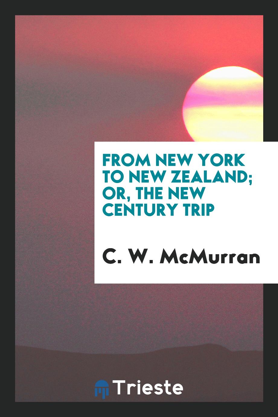 From New York to New Zealand; or, The new century trip
