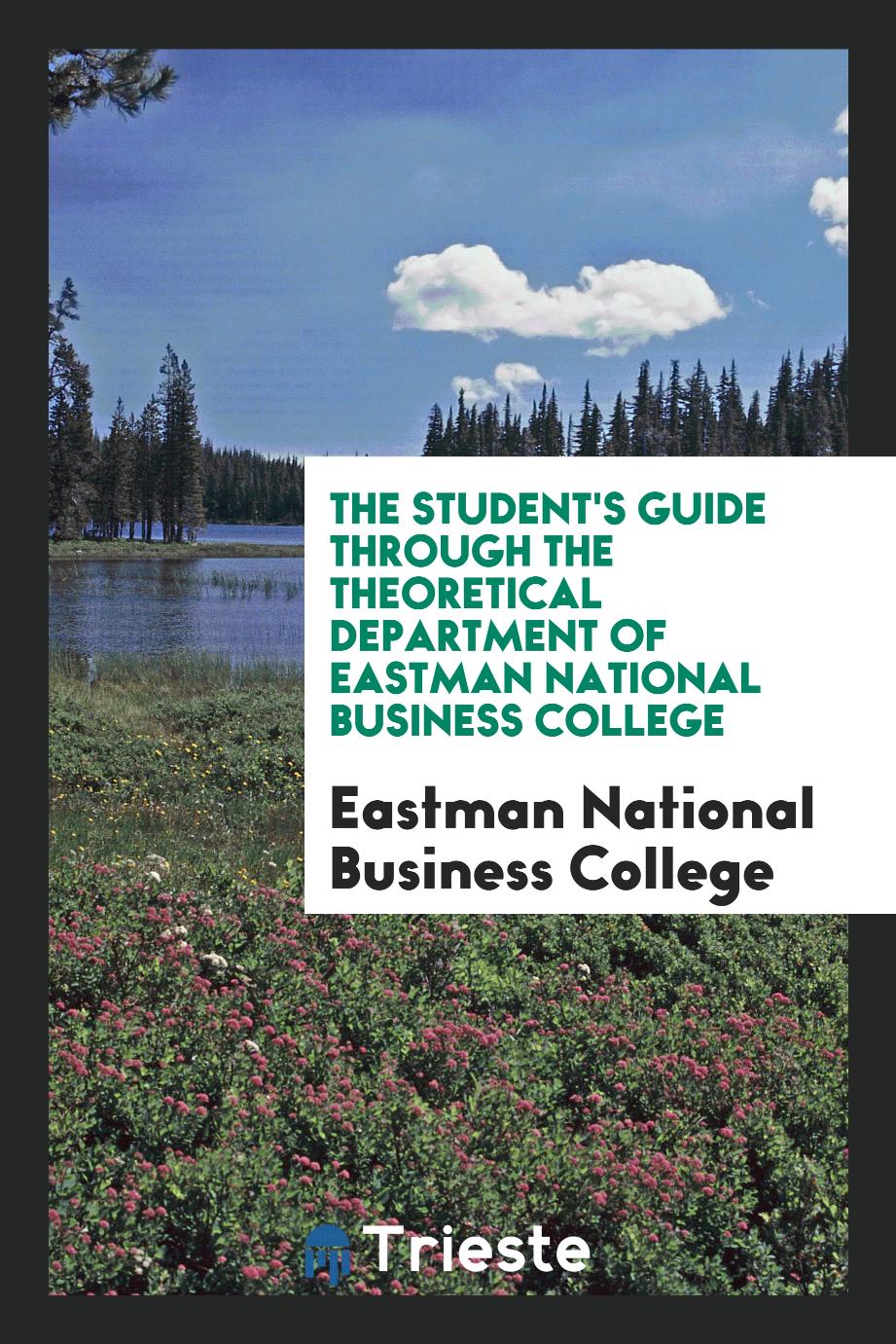 The Student's Guide Through the Theoretical Department of Eastman National Business College