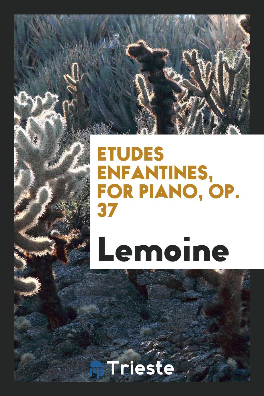 Etudes enfantines, for piano, op. 37