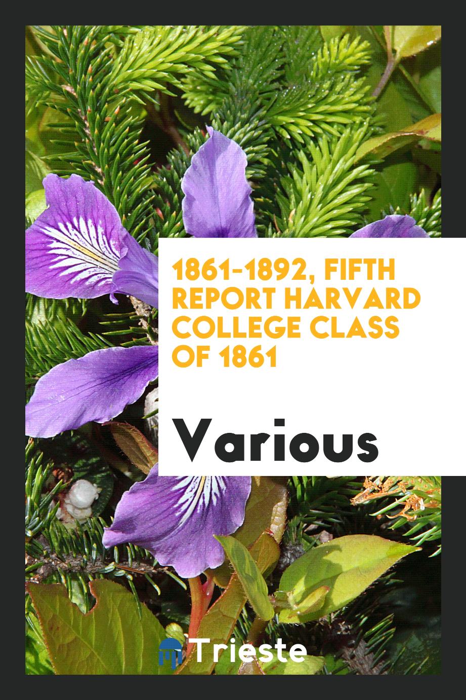 1861-1892, Fifth Report Harvard College Class of 1861