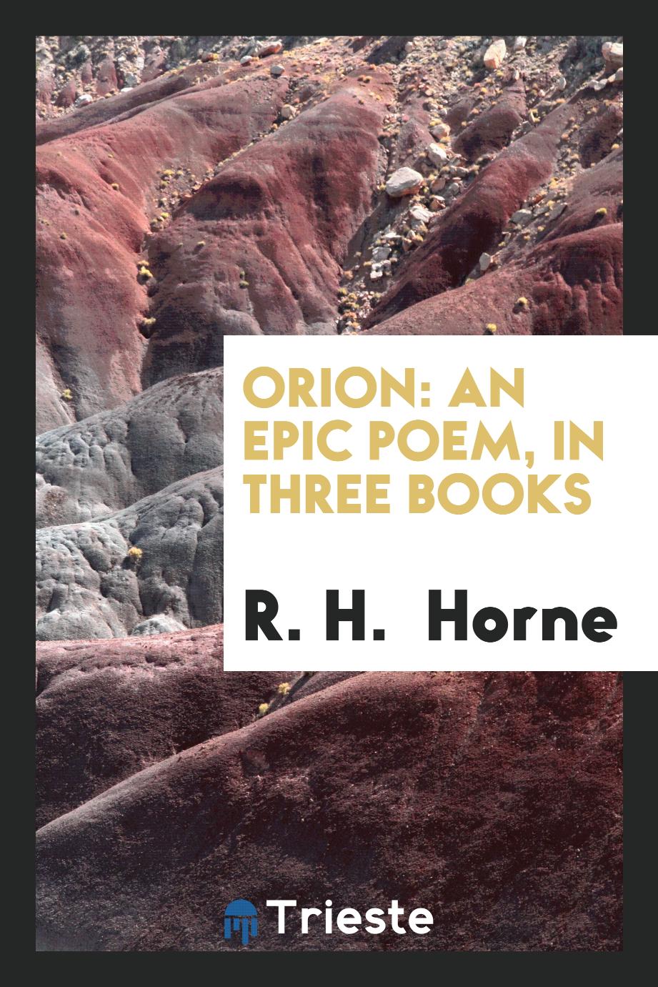 Orion: An Epic Poem, in Three Books