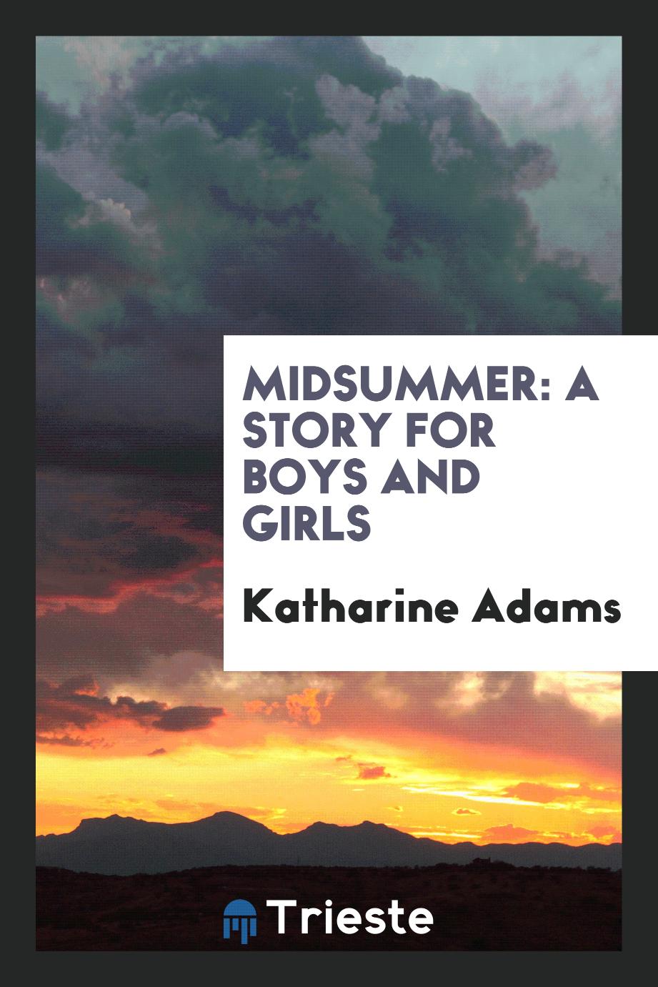 Midsummer: a story for boys and girls
