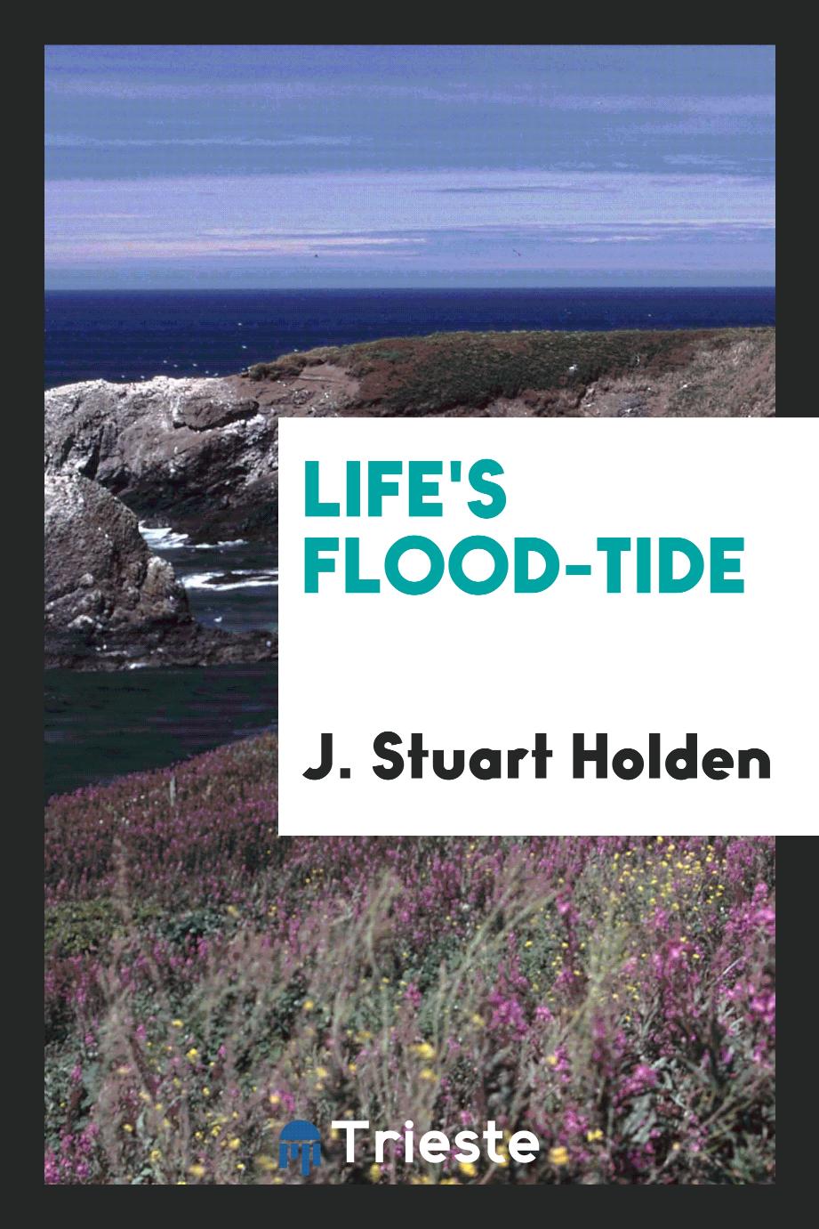 Life's flood-tide