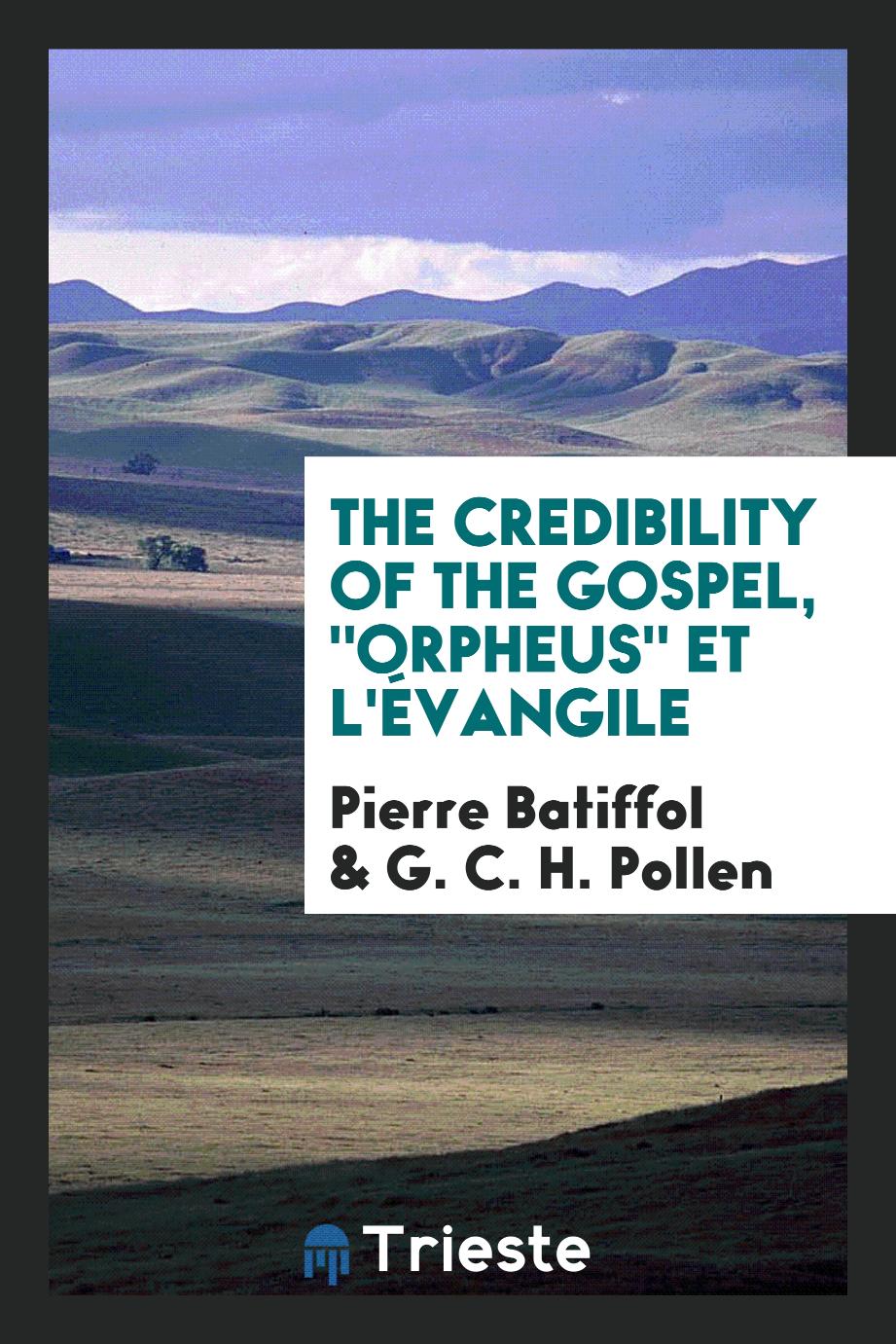 The credibility of the gospel, "Orpheus" et l'Évangile