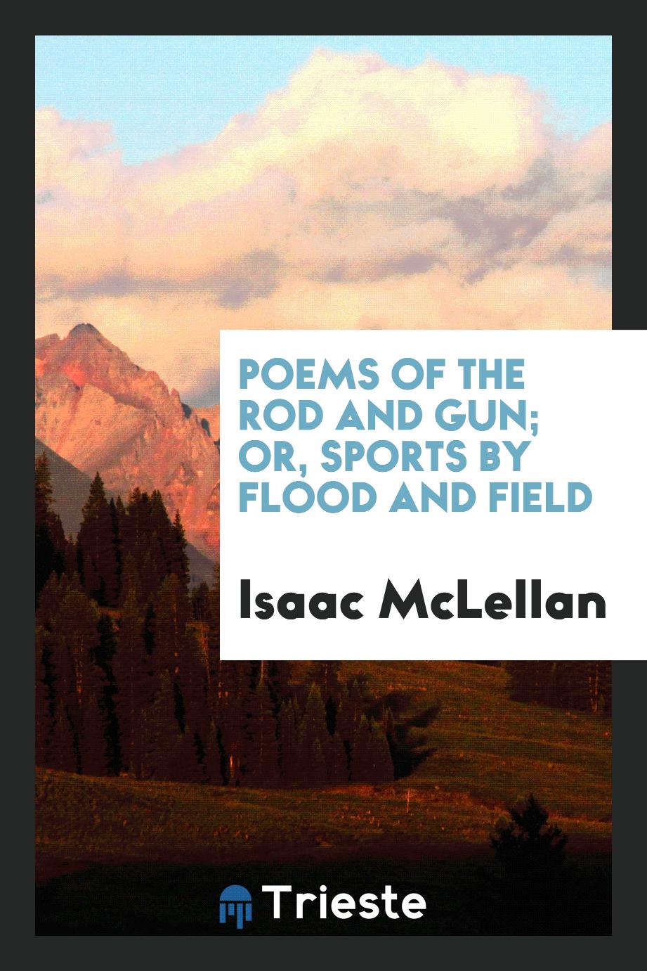 Poems of the rod and gun; or, Sports by flood and field