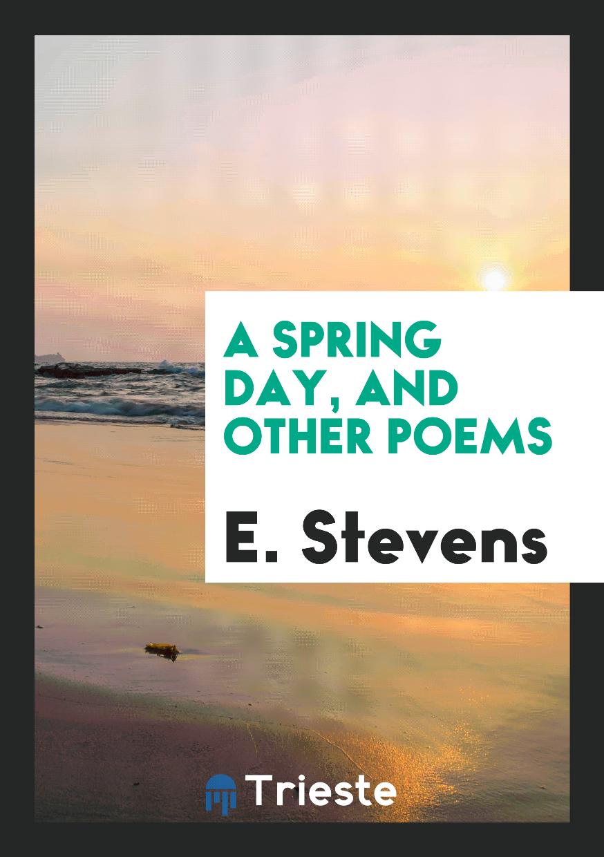 A Spring Day, and Other Poems