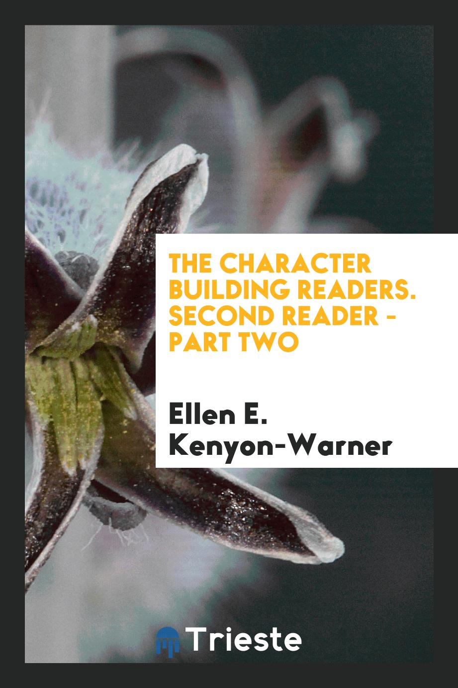 The Character Building Readers. Second Reader - Part Two