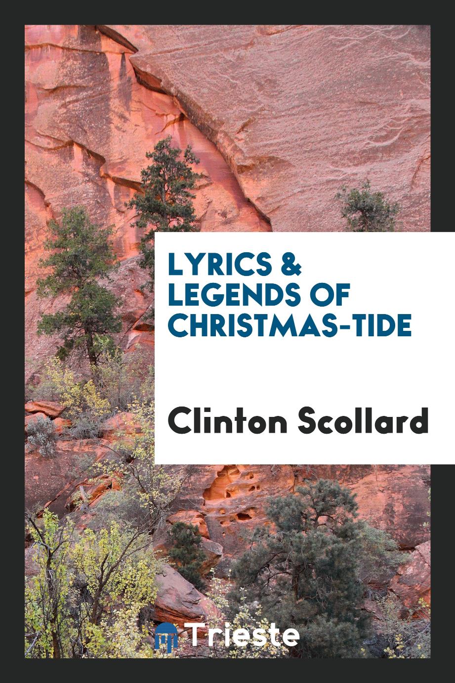 Lyrics & Legends of Christmas-tide