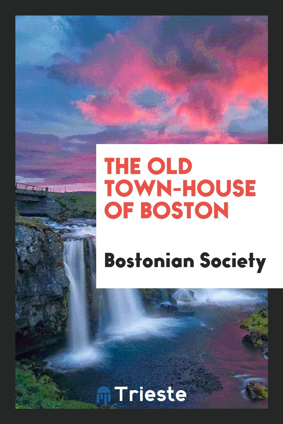 The Old Town-house of Boston