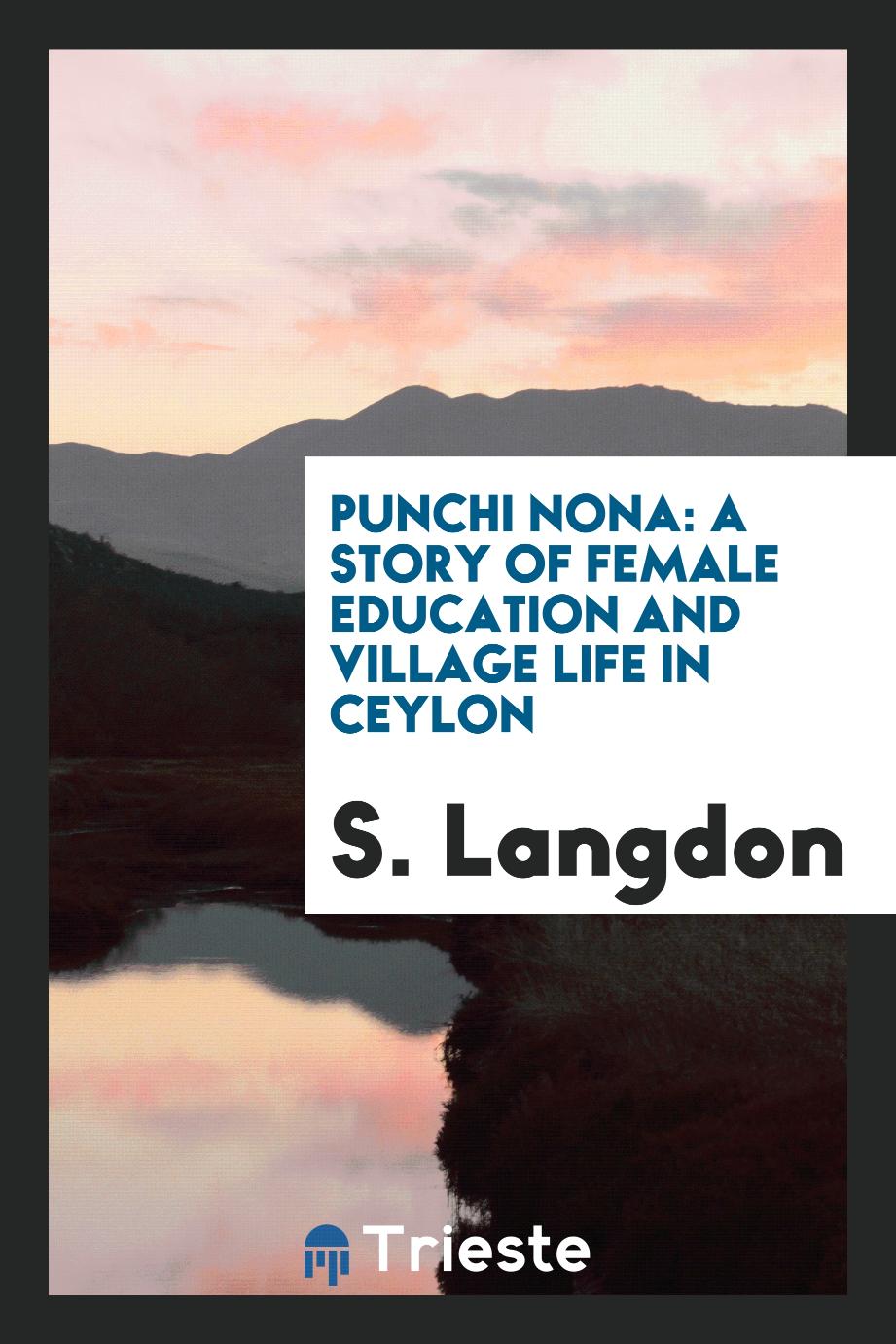 Punchi Nona: A Story of Female Education and Village Life in Ceylon