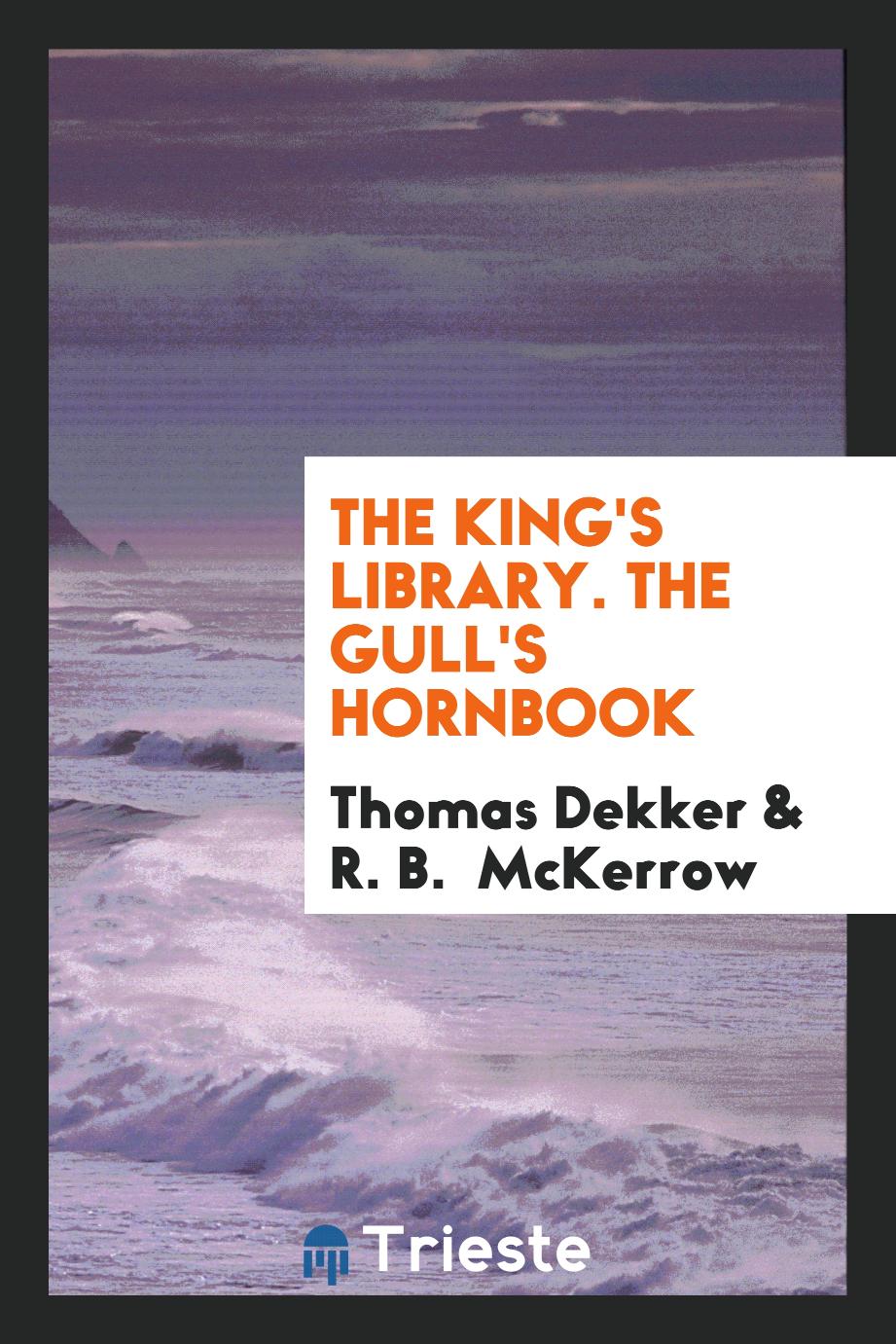 The King's Library. The Gull's Hornbook