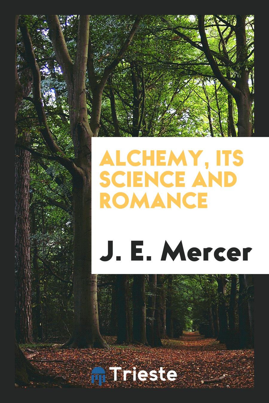 Alchemy, Its Science and Romance