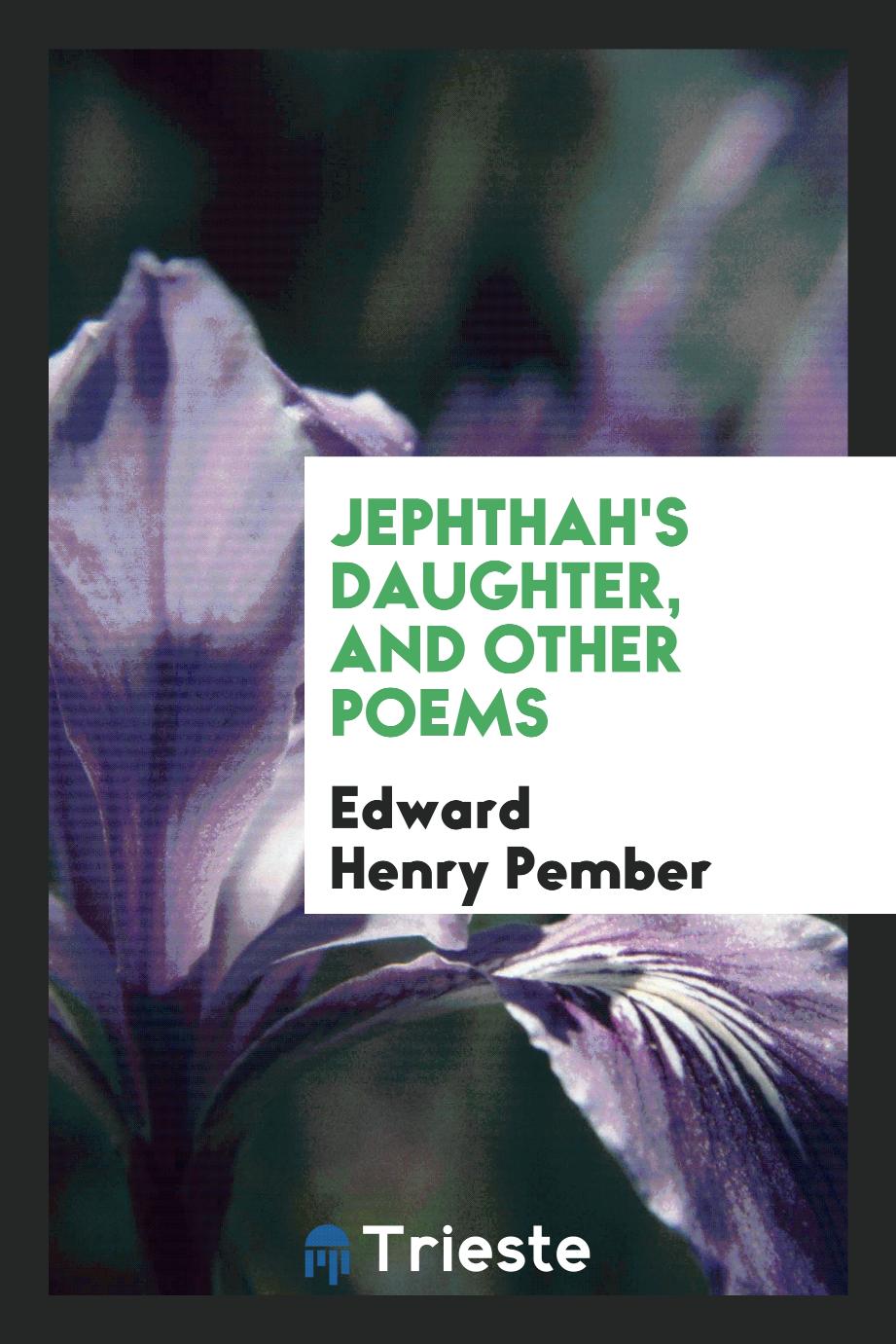 Jephthah's daughter, and other poems