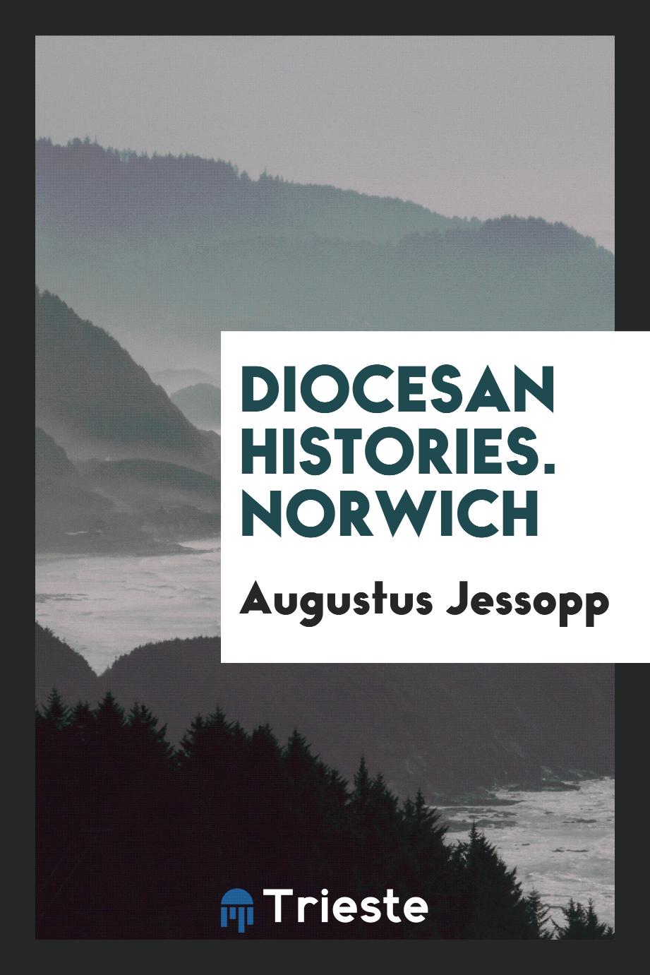 Diocesan histories. Norwich