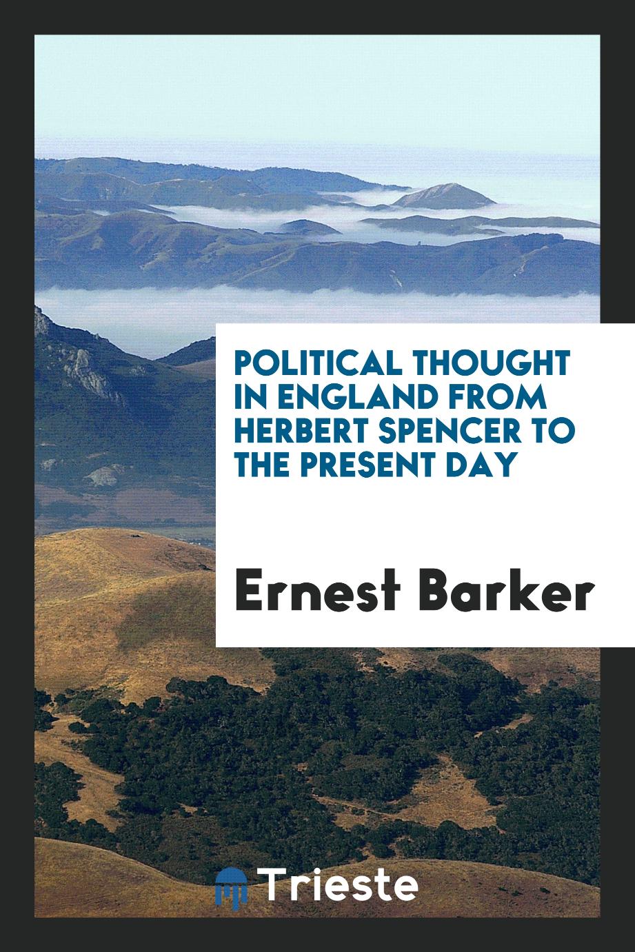 Political thought in England from Herbert Spencer to the present day