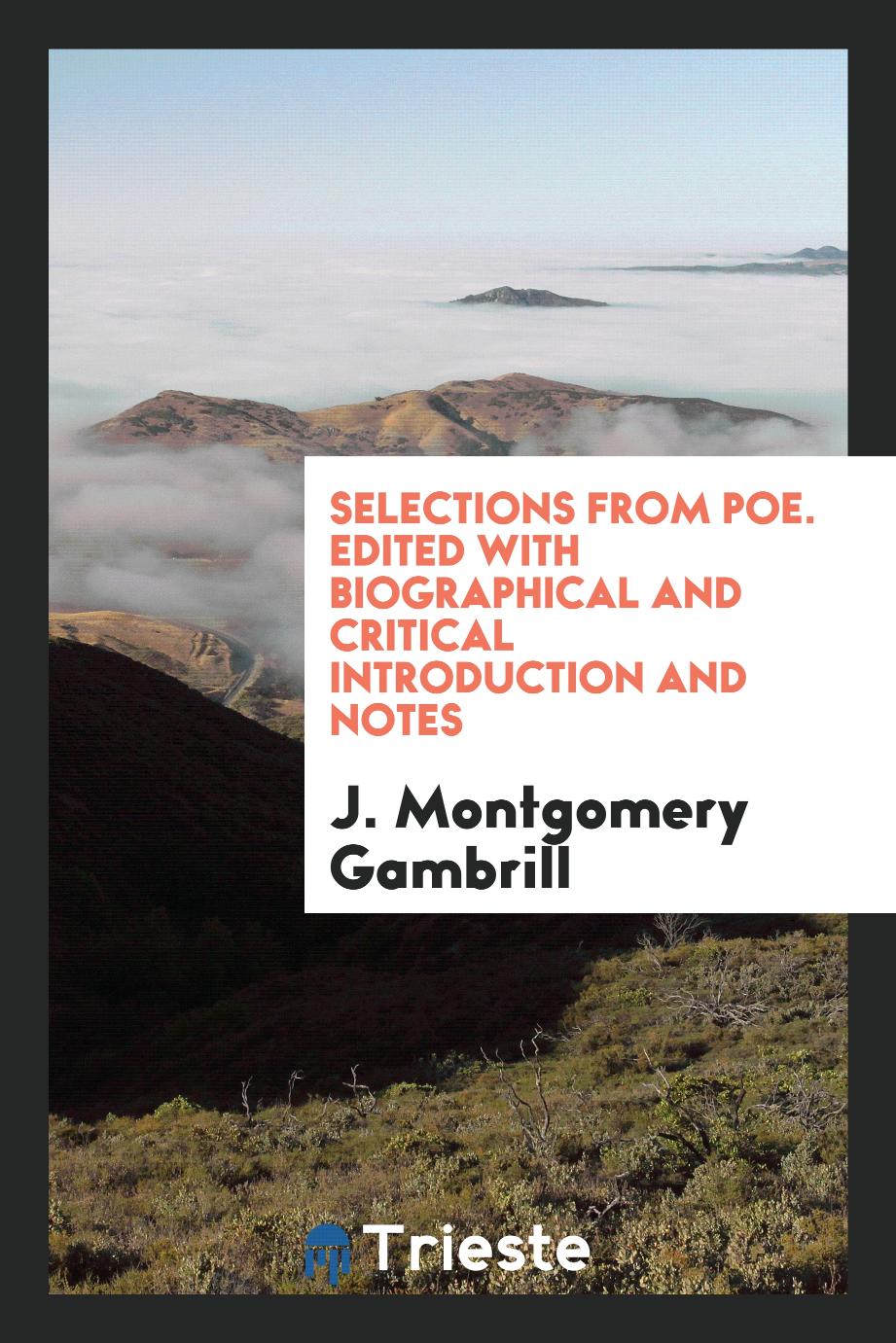 Selections from Poe. Edited with Biographical and Critical Introduction and Notes