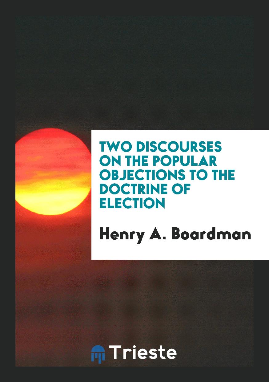 Two Discourses on the Popular Objections to the Doctrine of Election