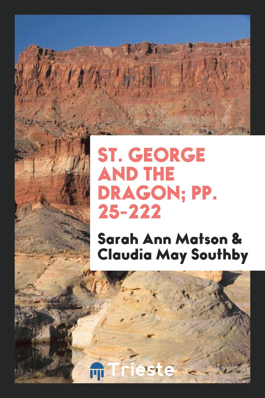St. George and the Dragon; pp. 25-222