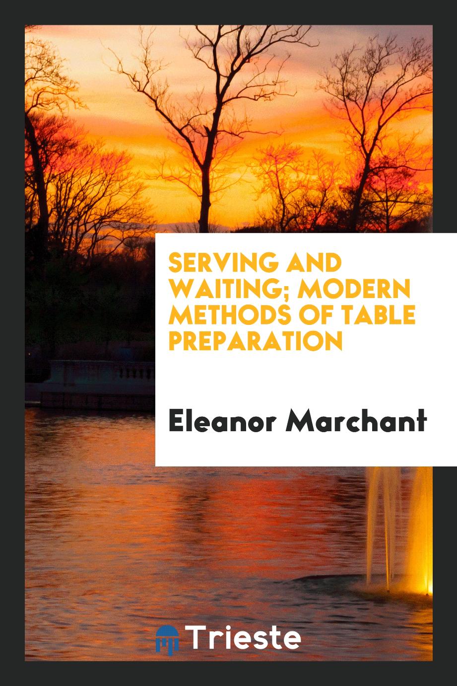 Serving and waiting; modern methods of table preparation