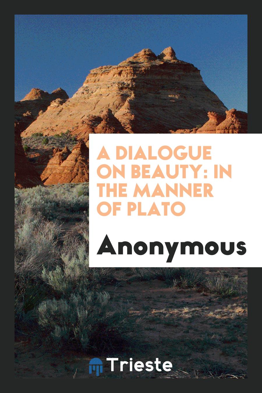A Dialogue on Beauty: In the Manner of Plato