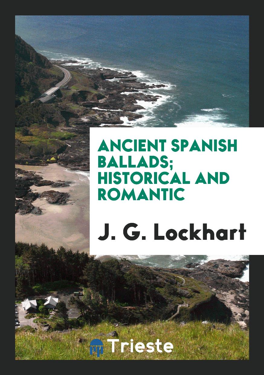 Ancient Spanish Ballads; Historical and Romantic