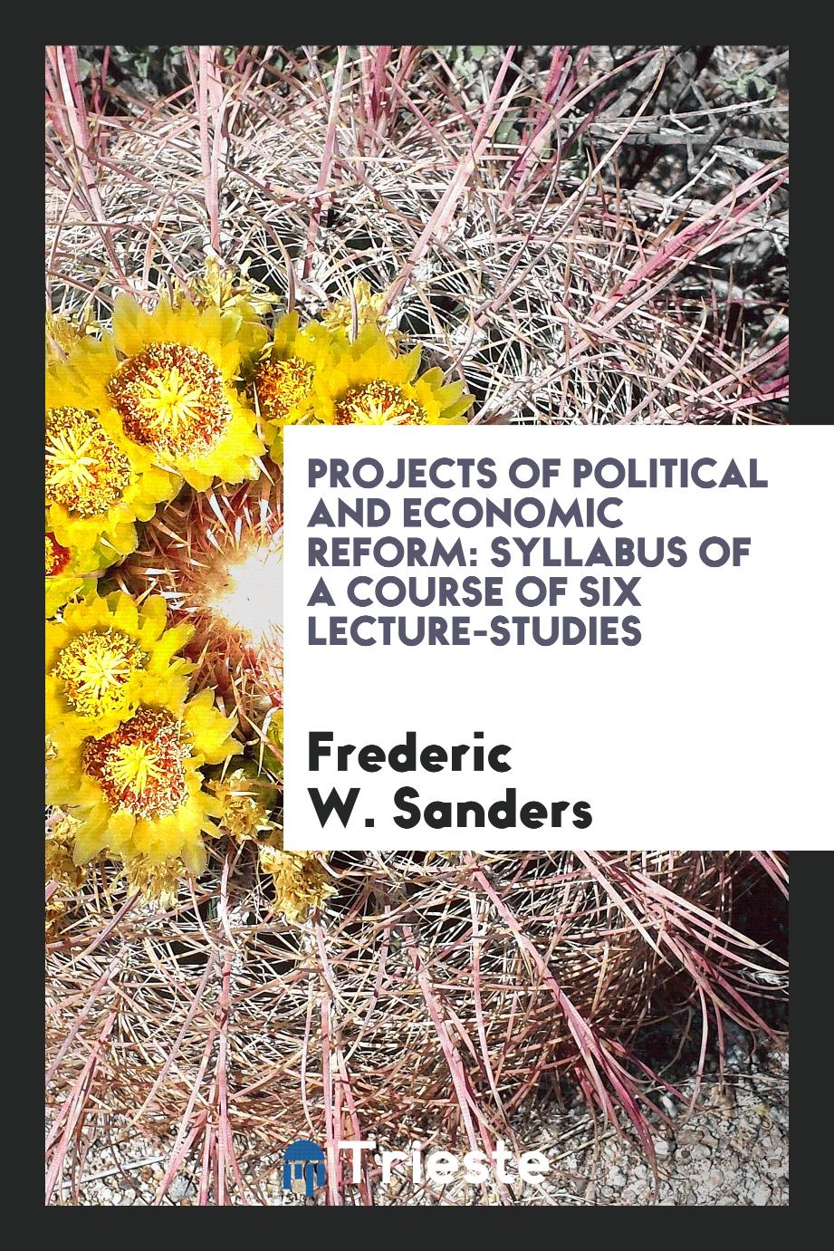 Projects of Political and Economic Reform: Syllabus of a Course of Six lecture-studies