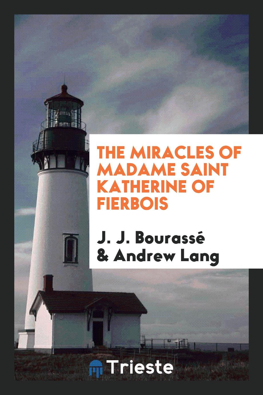 The Miracles of Madame Saint Katherine of Fierbois