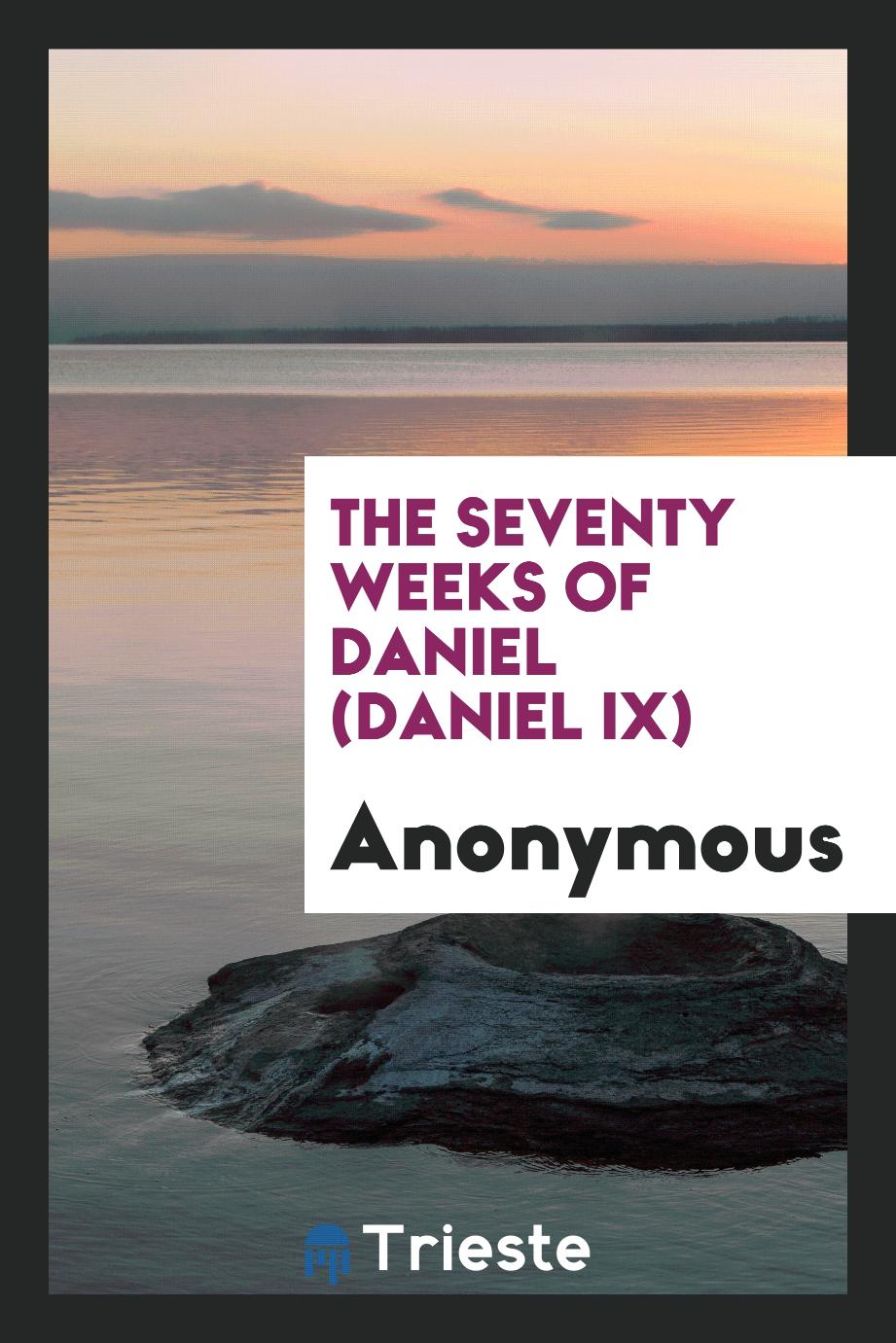 The seventy weeks of Daniel (Daniel ix)