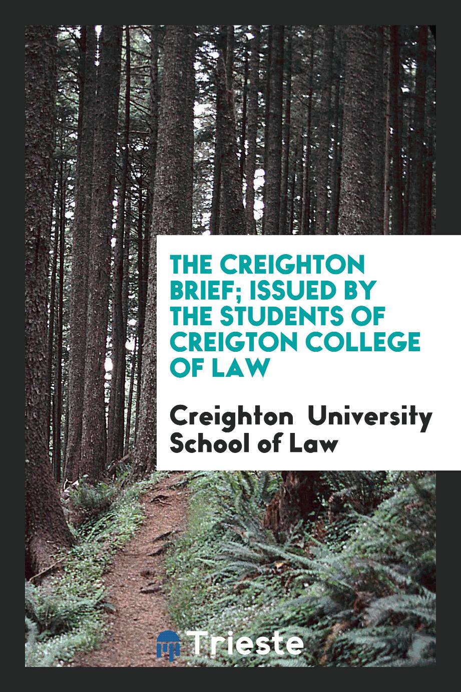 The Creighton Brief; Issued by the Students of Creigton College of Law