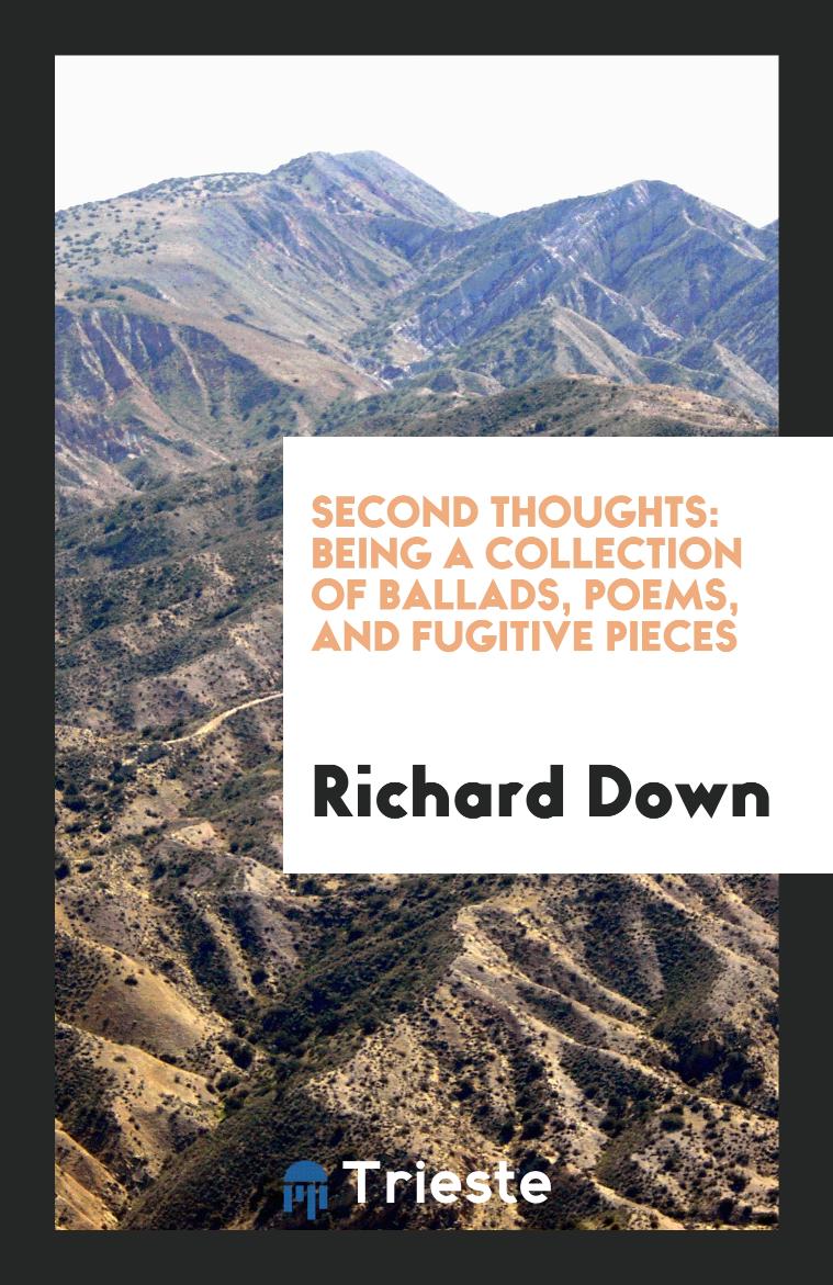 Second Thoughts: Being a Collection of Ballads, Poems, and Fugitive Pieces