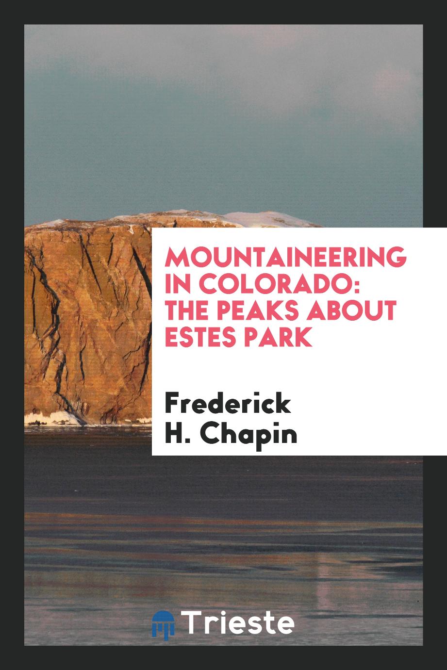 Mountaineering in Colorado: the peaks about Estes Park