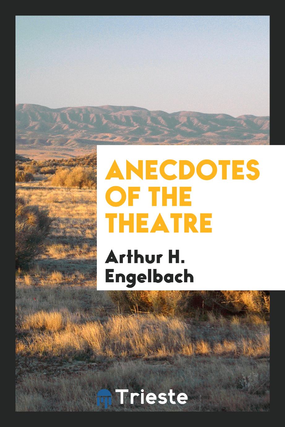 Anecdotes of the theatre