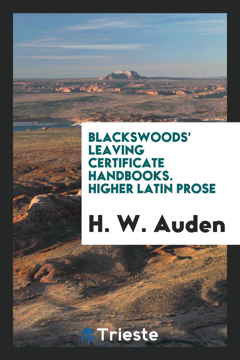 Blackswoods' Leaving Certificate Handbooks. Higher Latin Prose