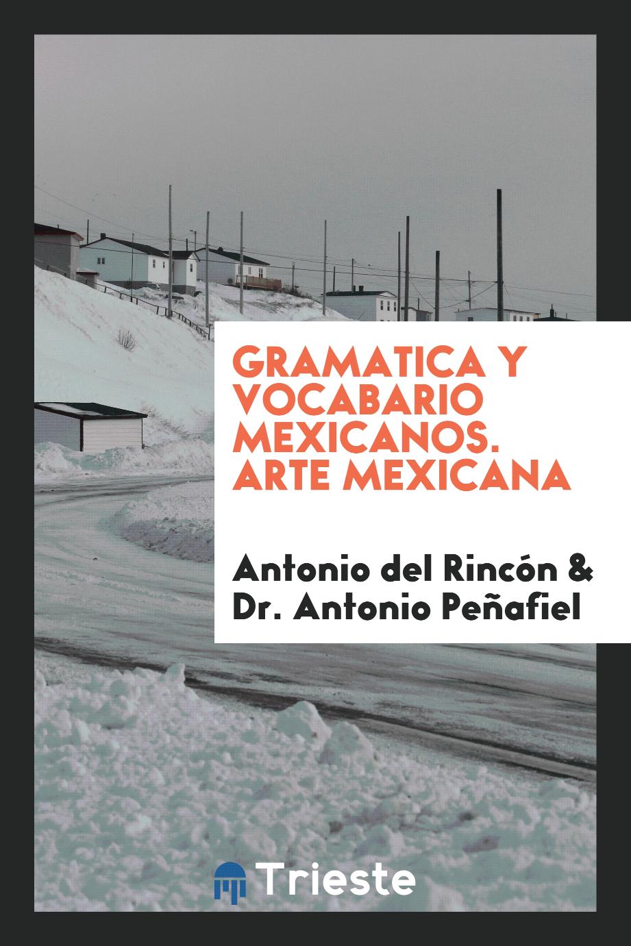 Gramatica y Vocabario Mexicanos. Arte Mexicana