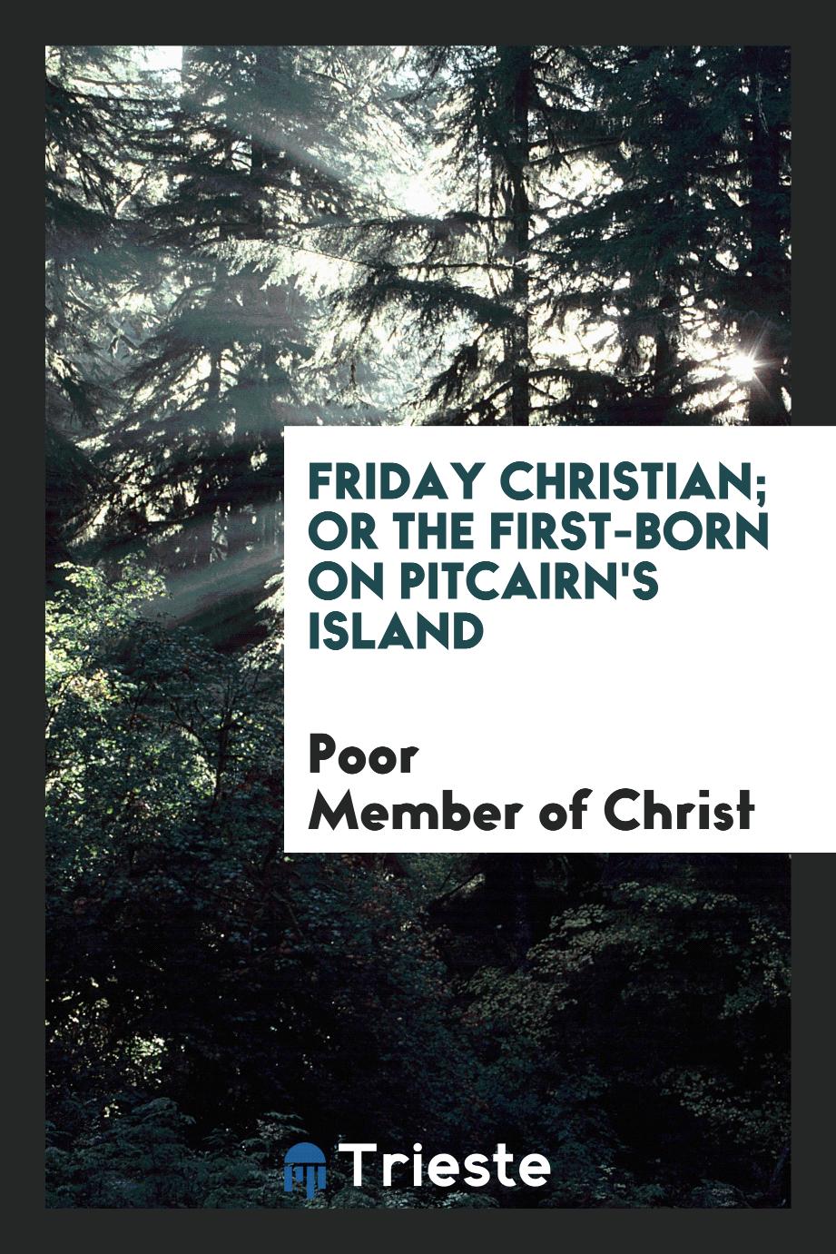 Friday Christian; Or The First-Born on Pitcairn's Island