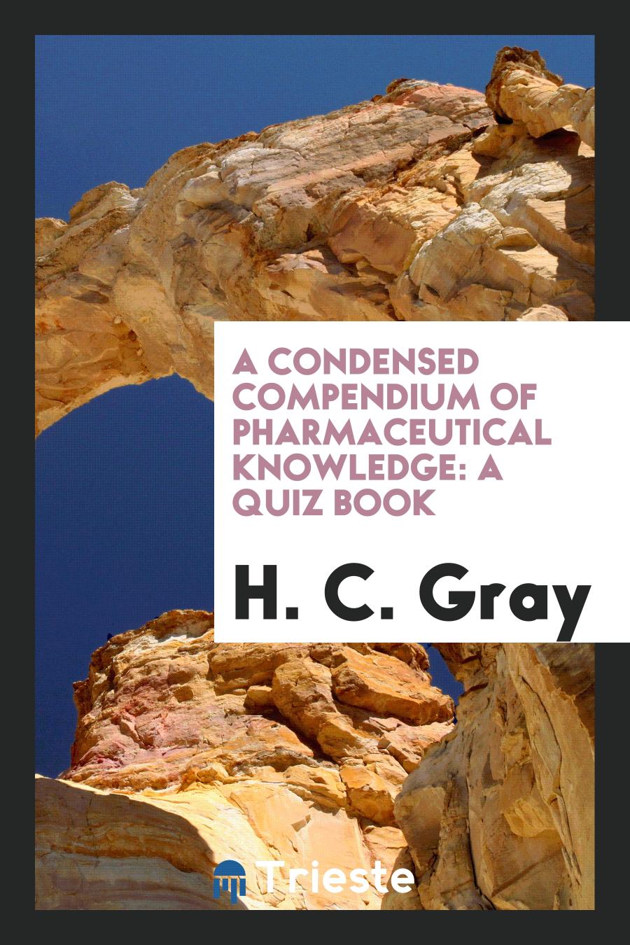 A Condensed Compendium of Pharmaceutical Knowledge: A Quiz Book