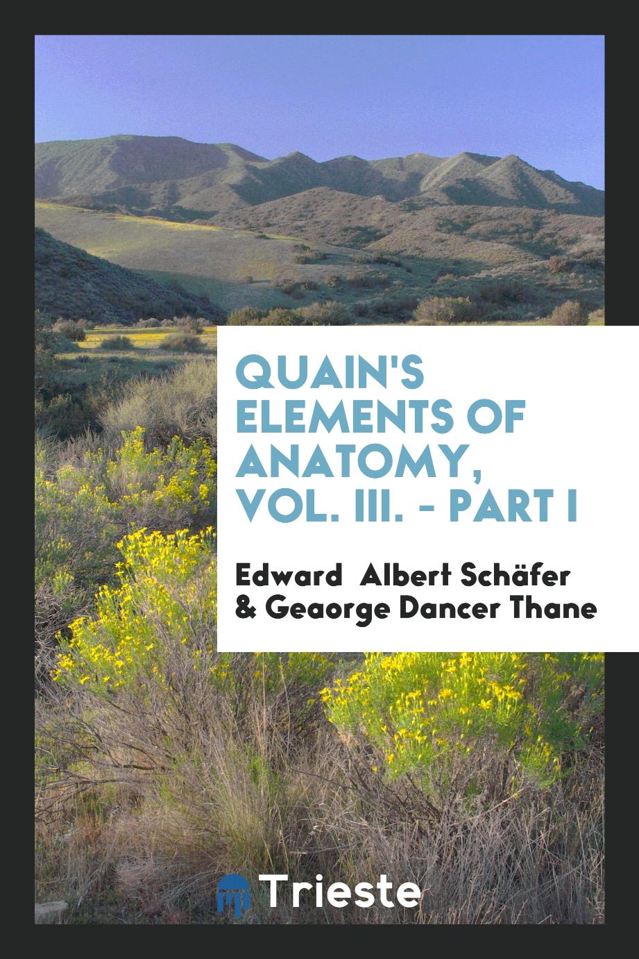 Quain's Elements of anatomy, Vol. III. - Part I