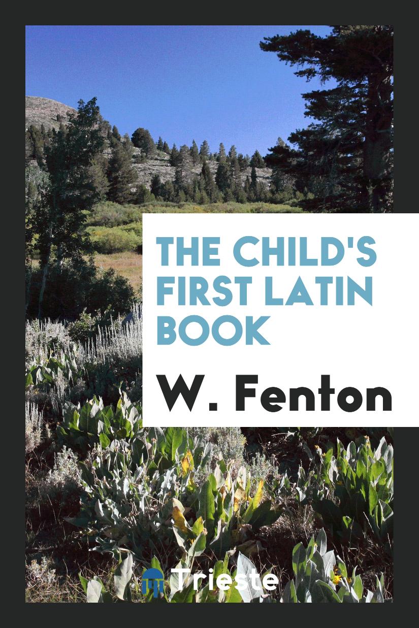The Child's First Latin Book