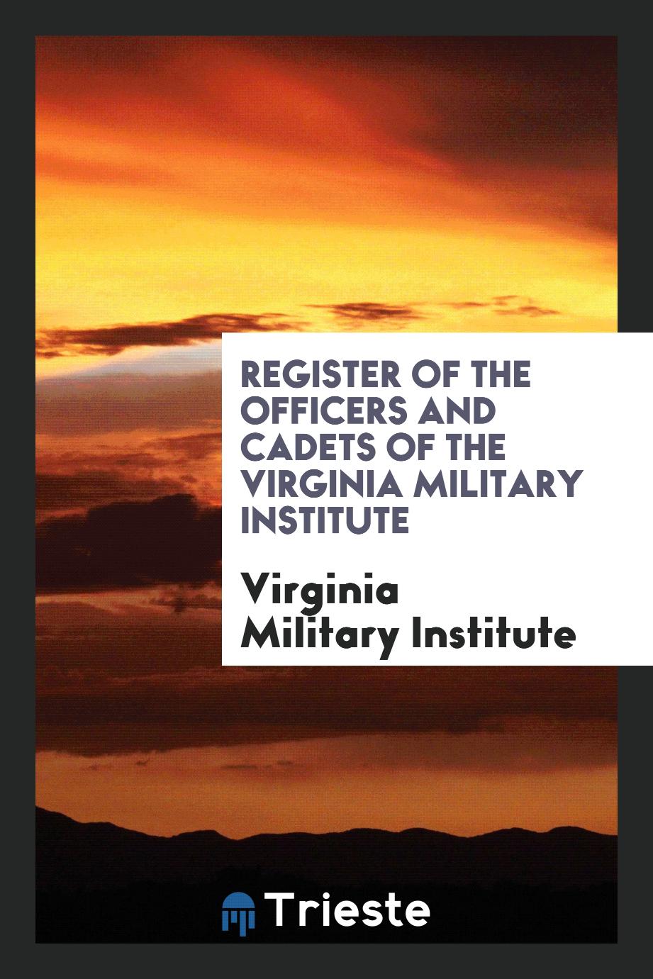 Register of the officers and cadets of the Virginia military institute