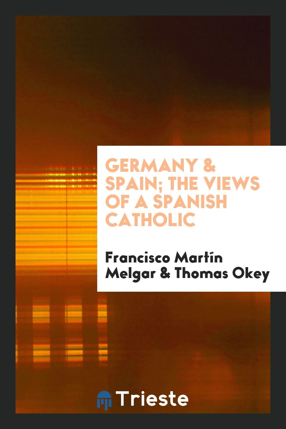 Germany & Spain; the views of a Spanish Catholic