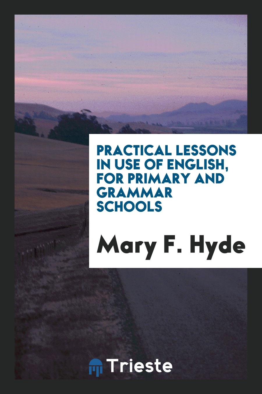 Practical Lessons in Use of English, for Primary and Grammar Schools