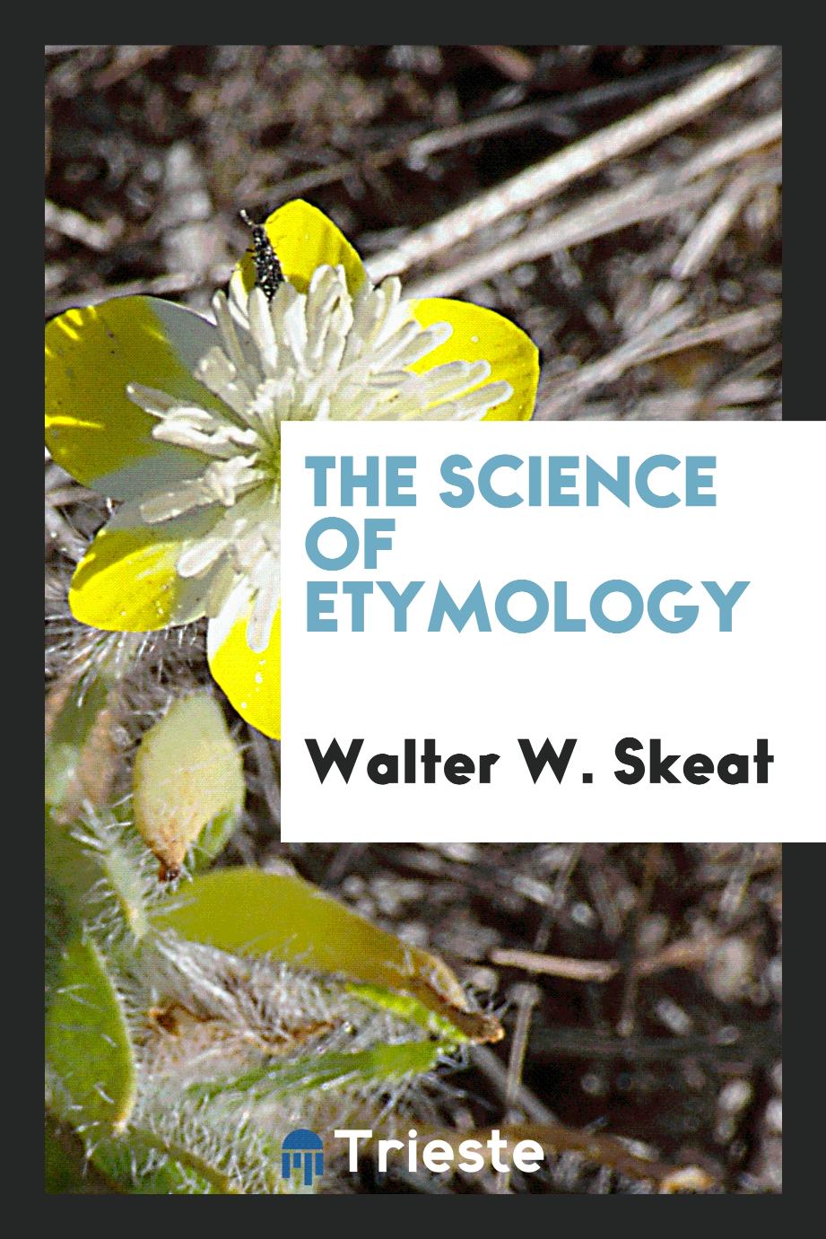 The science of etymology