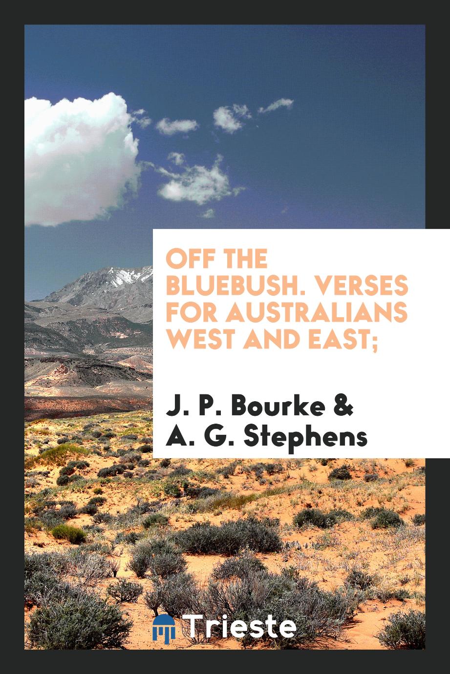 Off the Bluebush. Verses for Australians west and east;