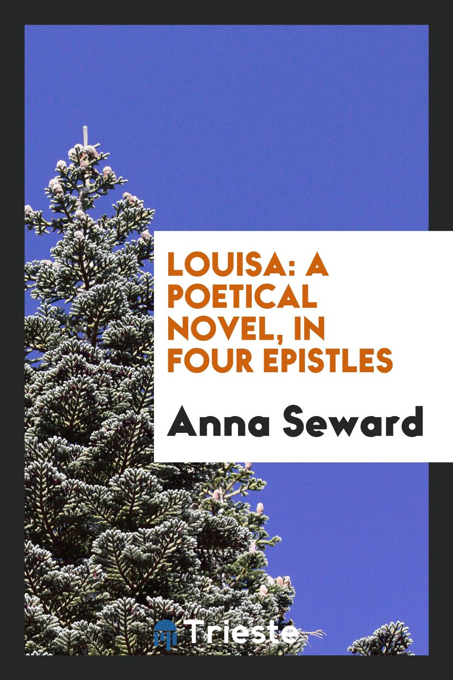Louisa: A Poetical Novel, in Four Epistles