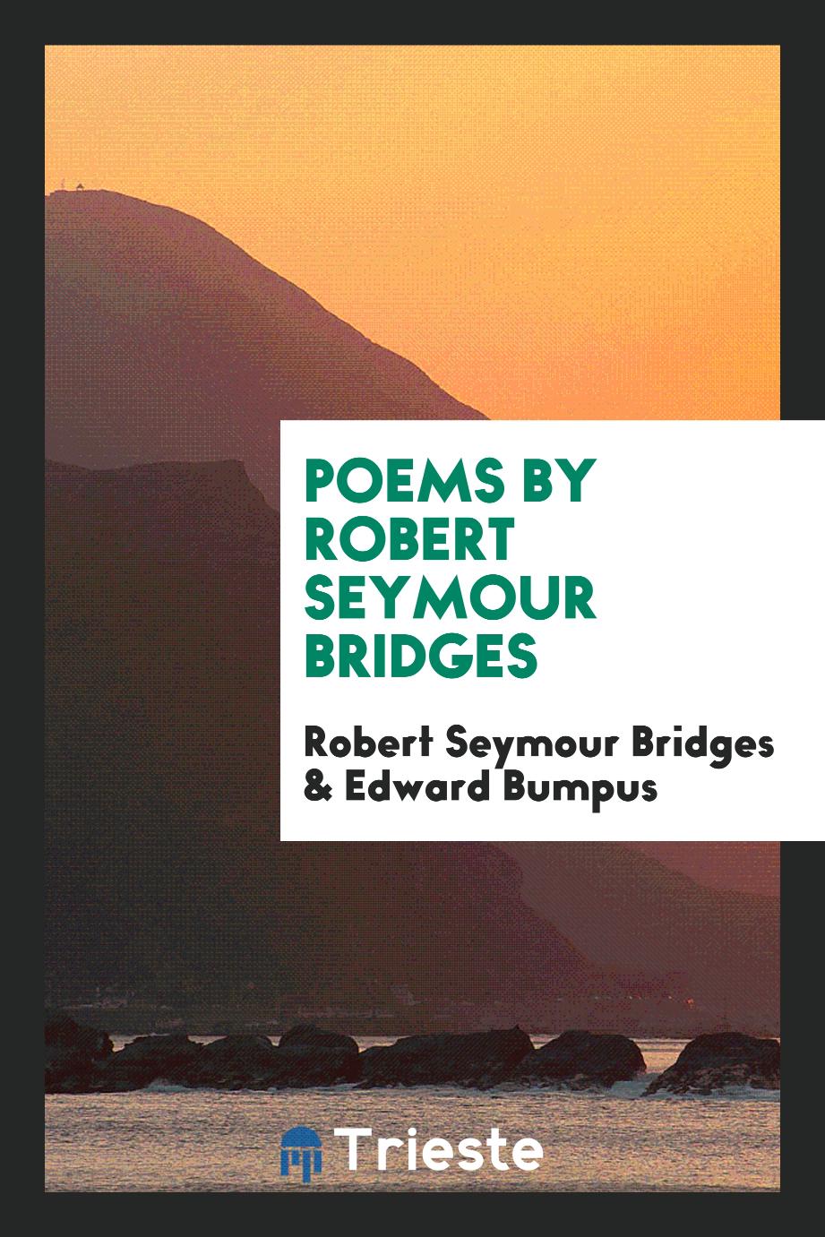 Poems by Robert Seymour Bridges