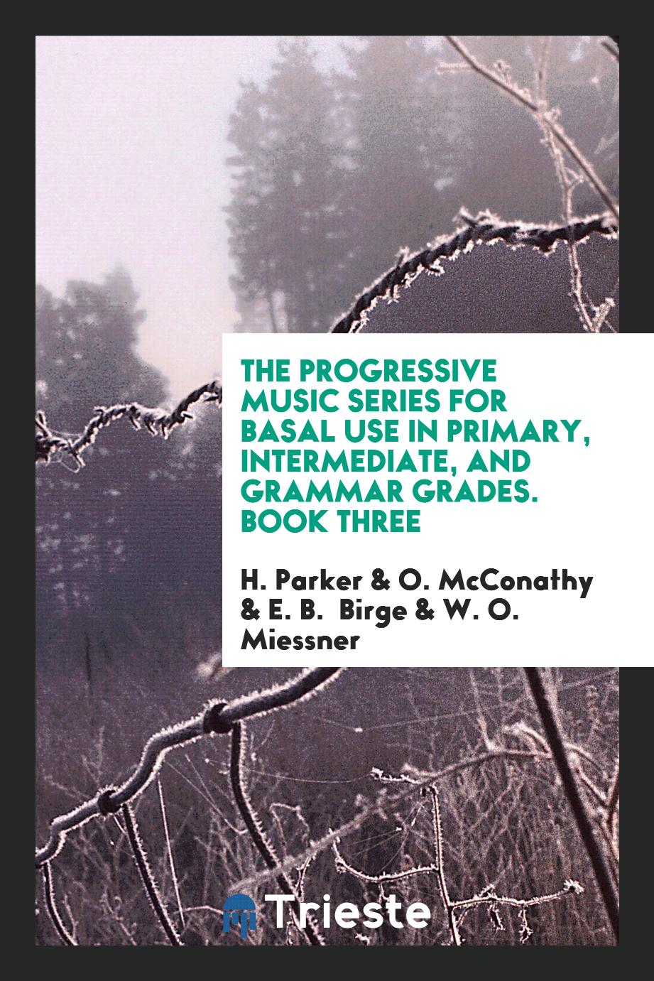 The Progressive Music Series for Basal Use in Primary, Intermediate, and Grammar Grades. Book Three