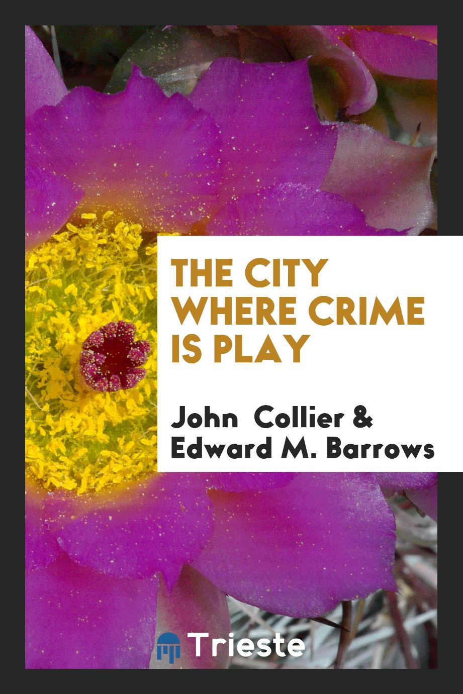 The City where Crime is Play