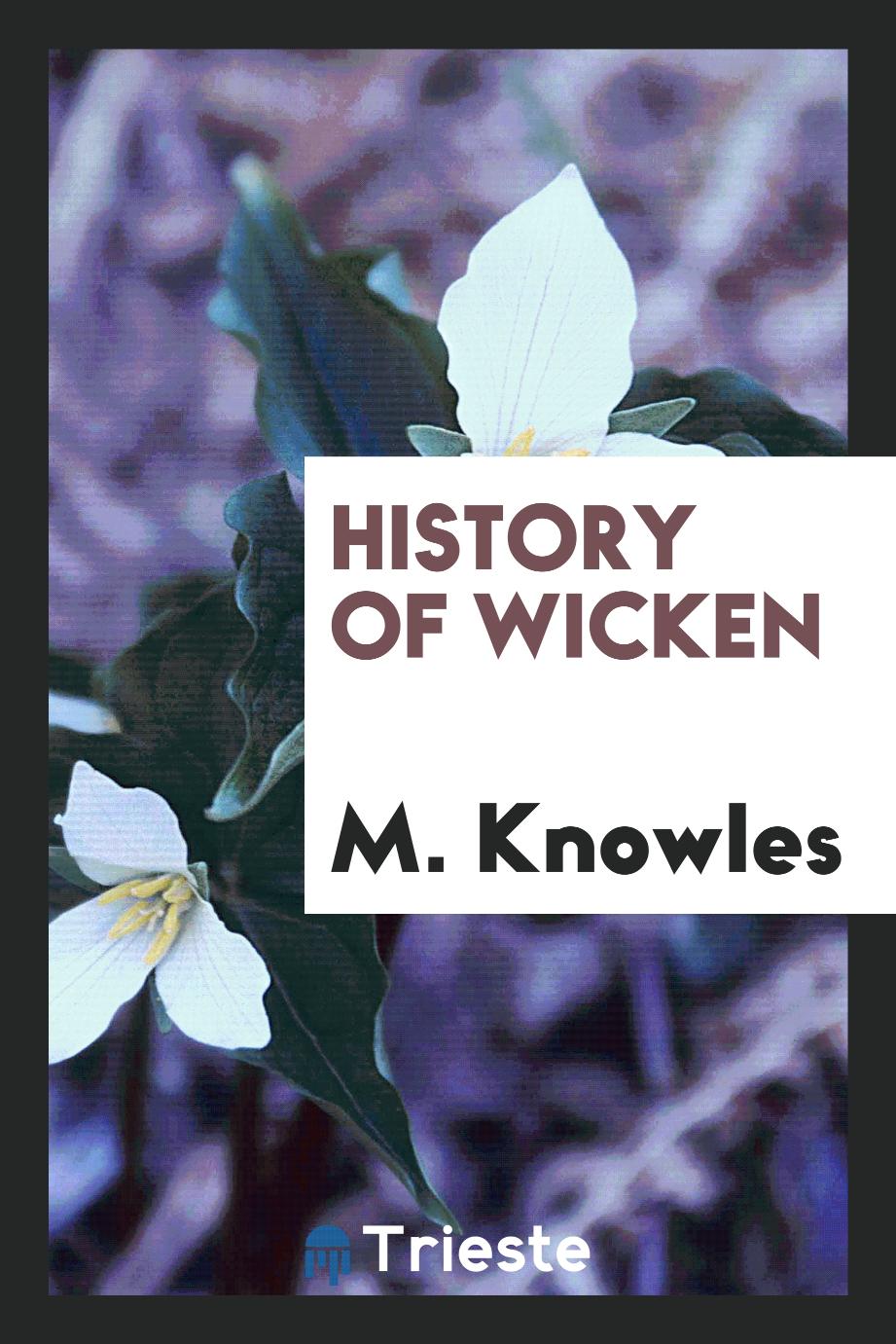 M. Knowles - History of Wicken